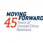 Moving Forward: 45 Years of Canada-China Relations