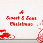 Text reads: A Sweet and Sour Christmas. Illustrations of holly, Chinese restaurant food and decor.