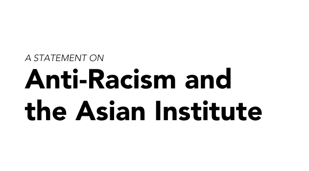 A Statement on Anti-Racism and the Asian Institute