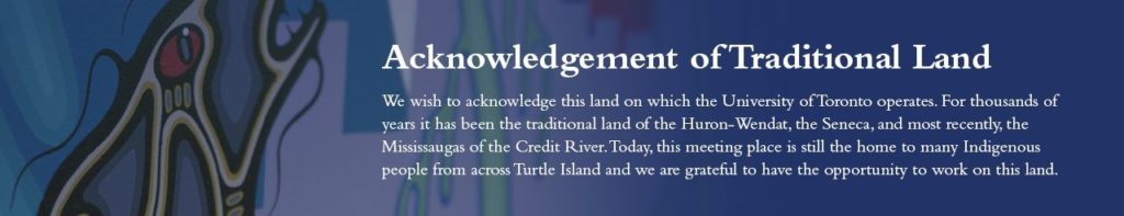  Acknowledgement of Traditional LandWe wish to acknowledge this land on which the University of Toronto operates. For thousands of years it has been the traditional land of the Huron-Wendat, the Seneca, and most recently, the Mississaugas of the Credit River. Today, this meeting place is still the home to many Indigenous people from across Turtle Island and we are grateful to have the opportunity to work on this land.