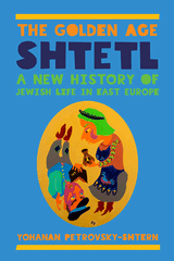 Cover of the book "the Golden Age Shtetl" by Petrovsky-Shtern