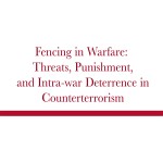 Fencing in Warfare: Threats, Punishment, and Intra-war Deterrence in Counterterrorism