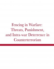 Fencing in Warfare: Threats, Punishment, and Intra-war Deterrence in Counterterrorism
