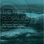 The Third Globalization: Can Wealthy Nations Stay Rich in the Twenty-First Century? book cover