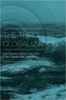 The Third Globalization: Can Wealthy Nations Stay Rich in the Twenty-First Century? book cover