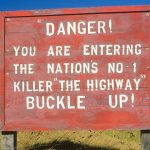 Danger! You are entering the Nations no. 1 killer "The Highway" - BUCKLE UP!